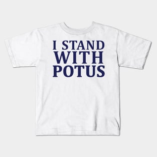 i stand with POTUS Kids T-Shirt